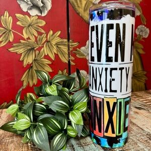 “Even My Anxiety Has Anxiety” 30oz. Insulated Tumbler | #